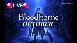 LIVE  Playing Bloodborne in October  PART 3  new game  PS4 Gameplay [upl. by Oliy959]