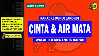 CINTA DAN AIR MATA  KARAOKE KOPLO JARANAN  NADA COWOK [upl. by Ferdinand928]