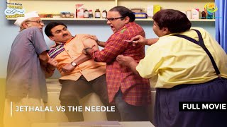 Jethalal vs The Needle I FULL MOVIE  Taarak Mehta Ka Ooltah Chashmah Ep 2048 to 2050 [upl. by Veriee]