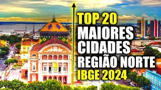 AS 20 MAIORES CIDADES DA REGIÃO NORTE ibge2024 manaus palmas boavista belem [upl. by Lock]