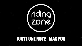 Musique Riding Zone  Juste Une Note  Mac Fou [upl. by Box]