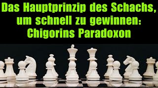 Das Hauptprinzip des Schachs um schnell zu gewinnen Chigorins Paradoxon [upl. by Kelwunn]