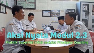 AKSI NYATA MODUL 23 SUPERVISI KLINIS DENGAN PARADIGMA COACHING [upl. by Adlesirg]