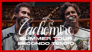 CACHEMIRE SUMMER TOUR  Il Film  Secondo Tempo [upl. by Yle517]