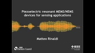 2014 Piezoelectric resonant MEMSNEMS devices for sensing applications [upl. by Stiruc687]