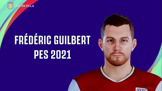 Frédéric Guilbert  Aston Villa  FACE PES 2021 [upl. by Ylnevaeh]