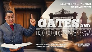 GATES and DOORWAYS  07072024  Christ The Capstone Ministries [upl. by Arihsak90]