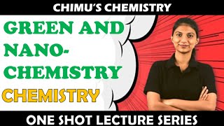 GREEN AND NANO CHEMISTRY  ONE SHOT LECTURE  CLASS 12  HSC BOARDS  MHTCET  Prarthana maam [upl. by Aehsan]