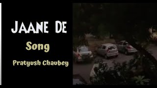 Song  Jaane De  Pratyush Chaubey  shorts HindiSongs QaribQaribSingle [upl. by Dotty505]