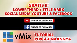 GRATIS  Lowerthird  Title VMIX Social Media Youtube amp Facebook amp Tutorial penggunaannya vmix [upl. by Annhoj]