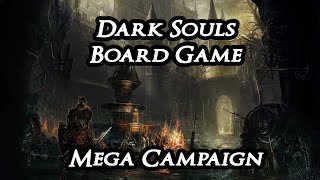 Dark Souls Board Game Mega Campaign  The Asylum [upl. by Hasan]