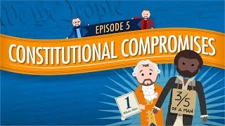 Constitutional Compromises Crash Course Government and Politics 5 [upl. by Yrennalf]