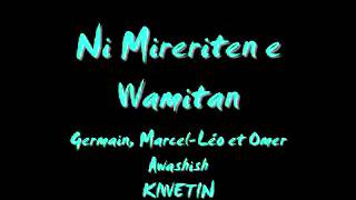 Ni mireriten e wamitan  KIWETIN [upl. by Rao]