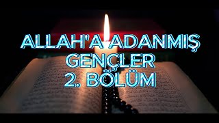 sohbet hasbihal ALLAHA ADANMIŞ GENÇLER 2 BÖLÜM [upl. by Perloff]