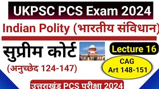 UKPSC PCS Exam Indian Polity Lecture 16  सुप्रीम कोर्ट  UKPSC PCS Exam 2024 [upl. by Chelsey136]