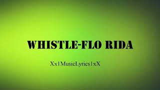 Whistle  Flo Rida Lyrics [upl. by Hugo525]