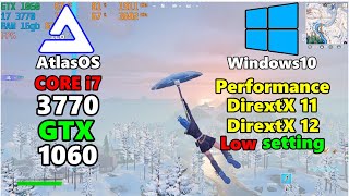 GTX 1060 6gb×CORE i7 3770Atlas os VS windows10fortnite chapter5 Season1performanceDirextX 11 12 [upl. by Akital]