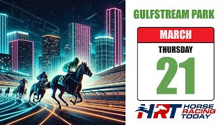 Gulfstream Park Picks Live Stream – March 21 2024 – Horse Racing Today [upl. by Ojimmas803]