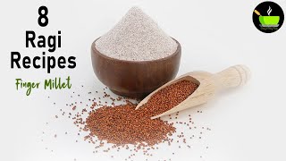 8 Ragi Recipes  Finger Millet Recipes  Nachni Recipes  Weight Loss Recipes  Easy Millet Recipes [upl. by Lai549]