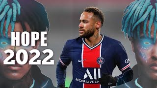 Neymar Jr • XXXTENTACTION HOPE 2022 • Skills amp Goals  HD [upl. by Carli]