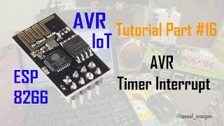 ESP8266 AVR Tutorial Iot Part 16 AVR Timer Interrupt [upl. by Calendra700]