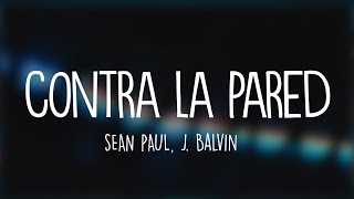 Sean Paul J Balvin  Contra La Pared Lyrics  Letra [upl. by Eerazed]