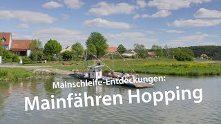 MainschleifeEntdeckungen Mainfähren Hopping [upl. by Kenzi]