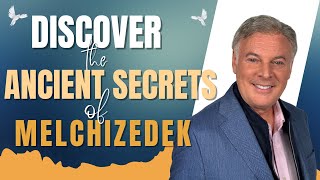 Discover the Ancient Secrets of Melchizedek [upl. by Gombosi391]