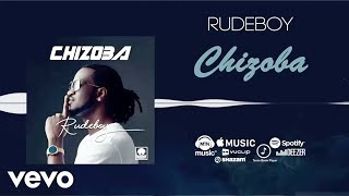 Rudeboy  Chizoba Official Audio [upl. by Levesque]