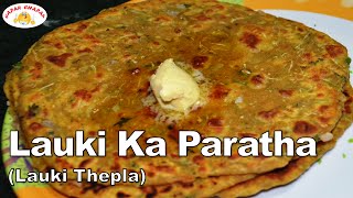 Lauki Ka Paratha Thepla  Easy Recipe  Dr Stutis Kitchen  Gapar Chapar [upl. by Carma]