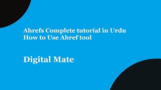 Ahrefs Complete tutorial in Urdu  How to Use Ahref tool [upl. by Lyndon]