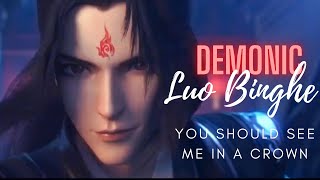 DEMONIC LUO BINGHE  AMV  SCUMBAG SYSTEMseason 2 trailer  You Should See Me In A Crown👑 [upl. by Aielam212]