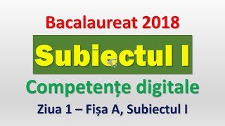 Subiectul I  Competente digitale 2018  Ziua 1 Fisa A [upl. by Nyrb]