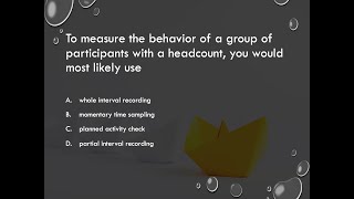 C6 Design and apply discontinuous measurement procedures e g  interval recording time sampling Q1 [upl. by Anizor]