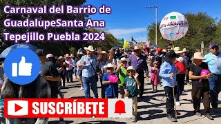 Así fue el Carnaval del Barrio de Guadalupe Santa Ana Tepejiilo Puebla 2024 Primera parte [upl. by Eelarak]