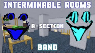 Interminable Rooms Band ASection [upl. by Ardnuyek246]