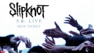 Slipknot  Skin Ticket LIVE Audio [upl. by Ner]