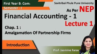 FYBCom Sem 1  Financial Accounting  Amalgamation of Partnership firm NEP SPPU  Lecture 1 [upl. by Dorrej]