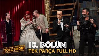 TOLGSHOW 10 Bölüm  Tek Parça Full HD [upl. by Elatsyrk399]