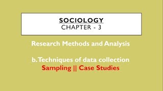 Sociology for UPSC  Sampling  Case Studies  Chapter 3  Paper 1  Lecture 62 [upl. by Htebsle]