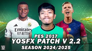 PES 2017 OFFICIAL PATCH 20242025  YOSFX PATCH AIO V22  PES 2017 PC GAME [upl. by Rafaelle522]