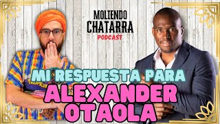 Mi respuesta para Alexander Otaola [upl. by Agnimod]