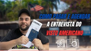 Como Pagar e Agendar a Entrevista do Visto Americano Guia Passo a Passo Completo 2024 [upl. by Silsby389]