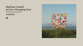 Matthew Halsall  An Ever Changing View Official Album Video [upl. by Kaliski739]