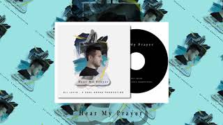 EliLevin  Hear My Prayer  Album Sampler [upl. by Eintroc]