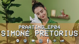 PRAATING S02 EP04  SIMONÉ PRETORIUS [upl. by Seligmann]