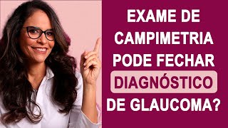 EXAME DE CAMPIMETRIA PODE FECHAR DIAGNÓSTICO DE GLAUCOMA [upl. by Lorene]