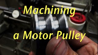 Machining a Motor Pulley [upl. by Ariaic984]