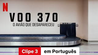 Voo 370 O Avião que Desapareceu Temporada 1 Clipe 3  Trailer em Português  Netflix [upl. by Germaun353]