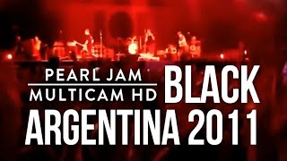 Black  Pearl Jam  Argentina 2011  Multicam HD Audio Oficial [upl. by Leia]